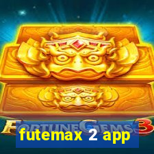 futemax 2 app